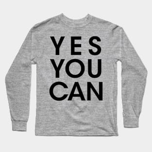 yes you can Long Sleeve T-Shirt